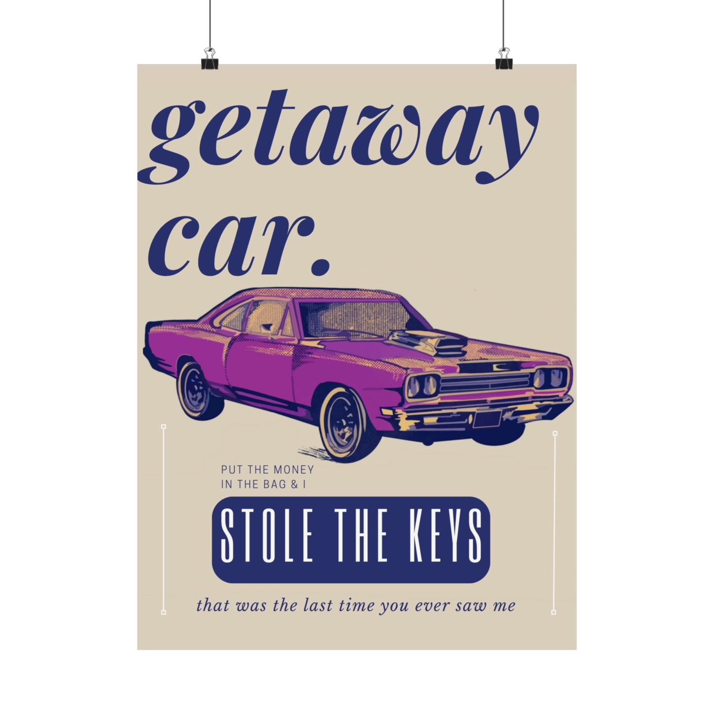 Getaway Car Poster Inspired Trendy Wall Decor-Poster